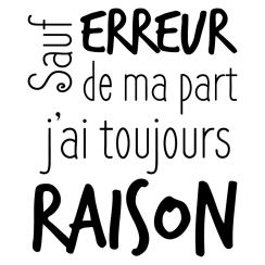 J'ai toujours raison