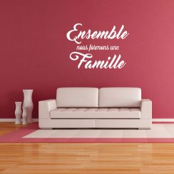 Ensemble, nous formons une famille