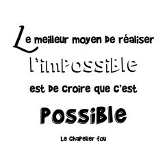 Réaliser l'impossible