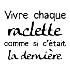 Vivre chaque raclette