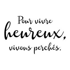 Pour vivre heureux, vivons perchés