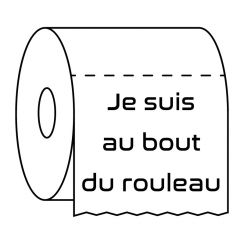 Je suis au bout du rouleau