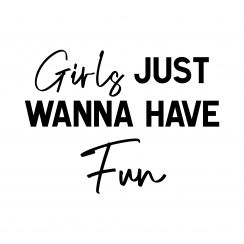 Girls just wanna have fun