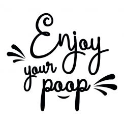 enjoy your poop humour