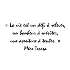 Mère Teresa "La vie..."