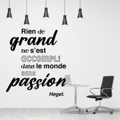 Citation "Rien de grand ne s'est accompli dans le monde sans passion" Hegel